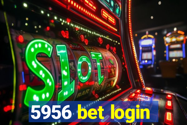 5956 bet login